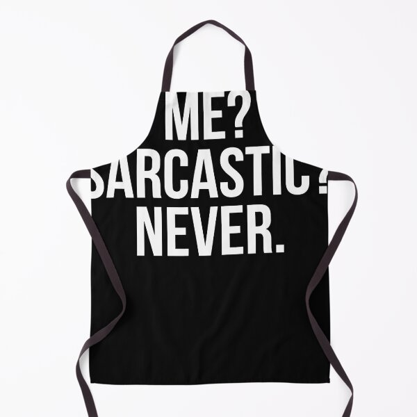 Item preview, Funny Me Sarcastic Never designed and sold by Henderson8769.