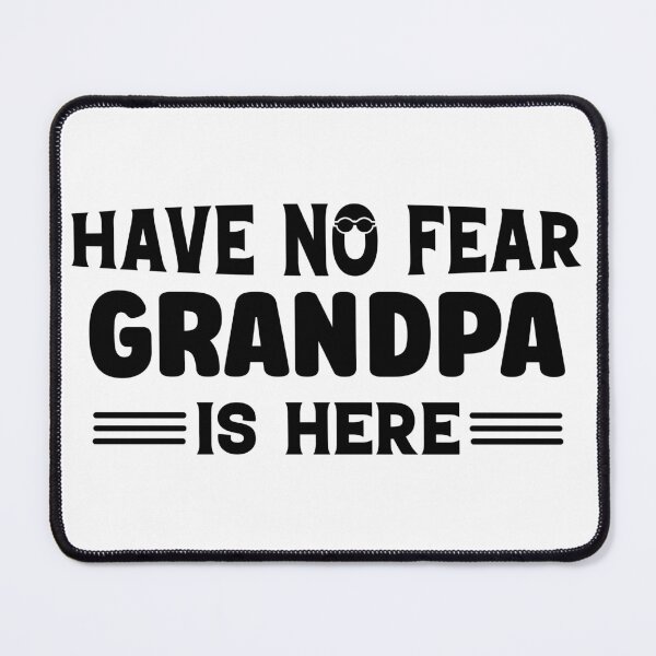 Item preview, Have No Fear Grandpa is Here designed and sold by GraphicSphere.