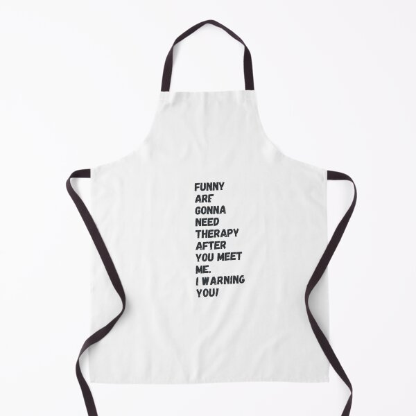 Item preview, funny you are gonna need therapy after you meet me designed and sold by AzayMedia.