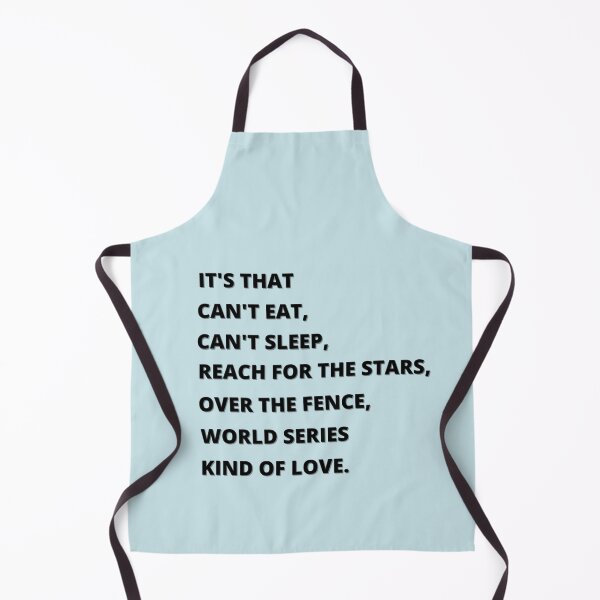 Item preview, Its that cant eat, cant sleep, reach for the stars, over the fence, world series kinds of love (blue)ORIGINAL BY CRUSHART1 ON REDBUBBLE  designed and sold by CrushArt1.