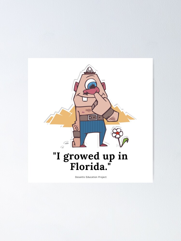 "Growing up in Florida" Poster for Sale by NakedspoonMedia Redbubble