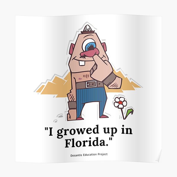 "Growing up in Florida" Poster for Sale by NakedspoonMedia Redbubble