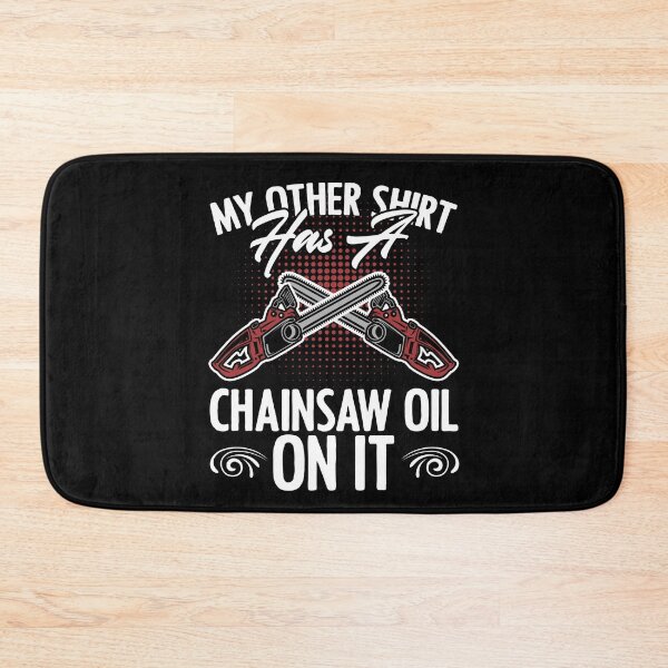 Item preview, Chainsaw Oil Funny Lumberman Humor For A Forester Lumberjack designed and sold by Nessshirts.