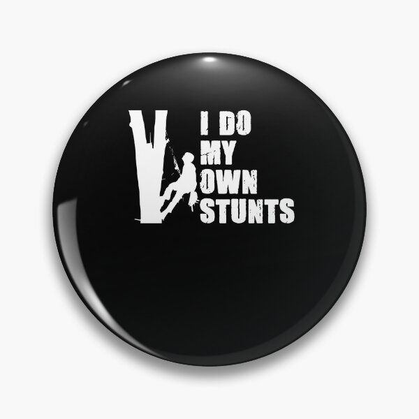 Item preview, I Do My Own Stunts Funny Tree Climbing Humor For Lumberjacks designed and sold by Nessshirts.