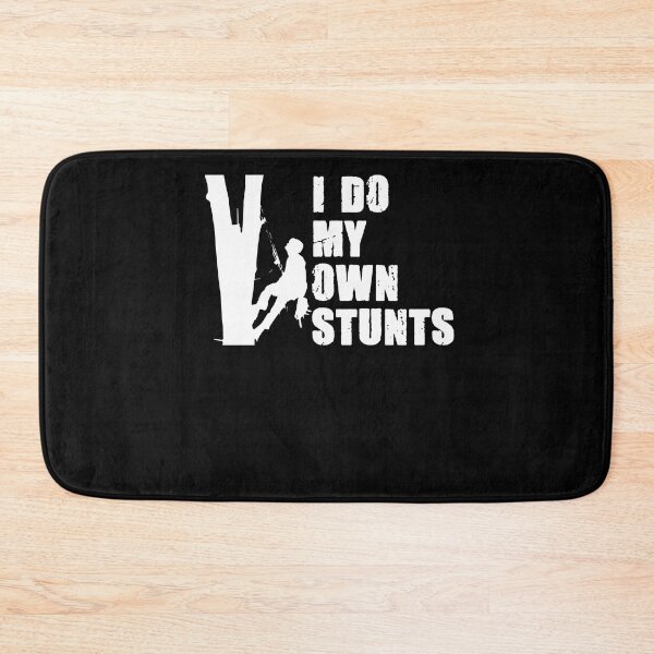 Item preview, I Do My Own Stunts Funny Tree Climbing Humor For Lumberjacks designed and sold by Nessshirts.