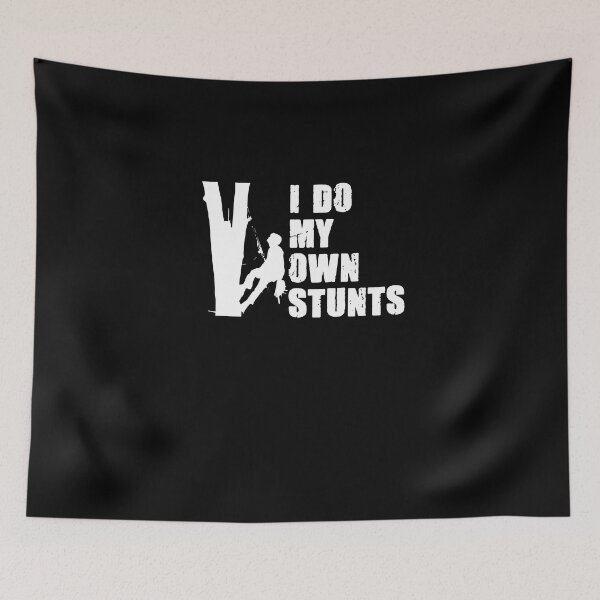 Item preview, I Do My Own Stunts Funny Tree Climbing Humor For Lumberjacks designed and sold by Nessshirts.