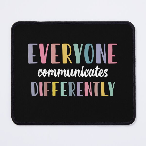 Item preview, Everyone communicates differently  designed and sold by Majesticoo.