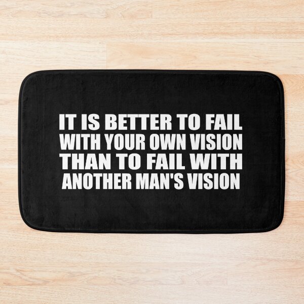 Item preview, It is better to fail with your own vision than to fail with another man's vision designed and sold by Colorfulandfun.