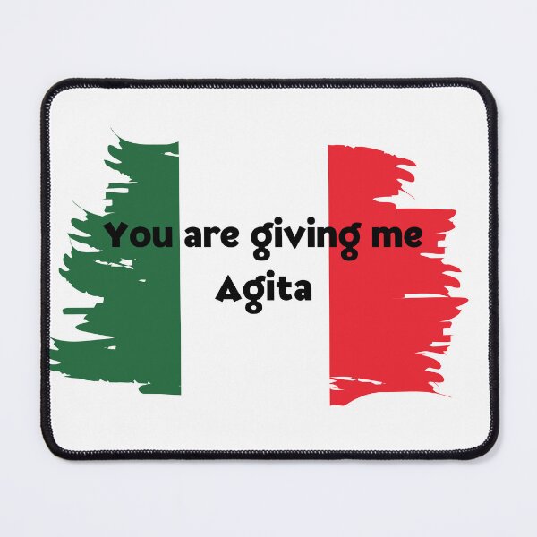 Item preview, You are giving me Agita. Funny italian saying. designed and sold by Doggymadness.