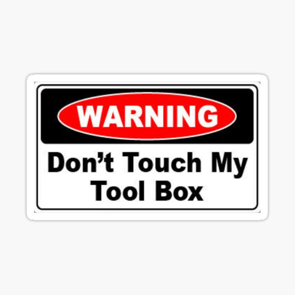 Item preview, hands off my tools, don't touch my tools, tool chest, tool box designed and sold by anjunabeach.