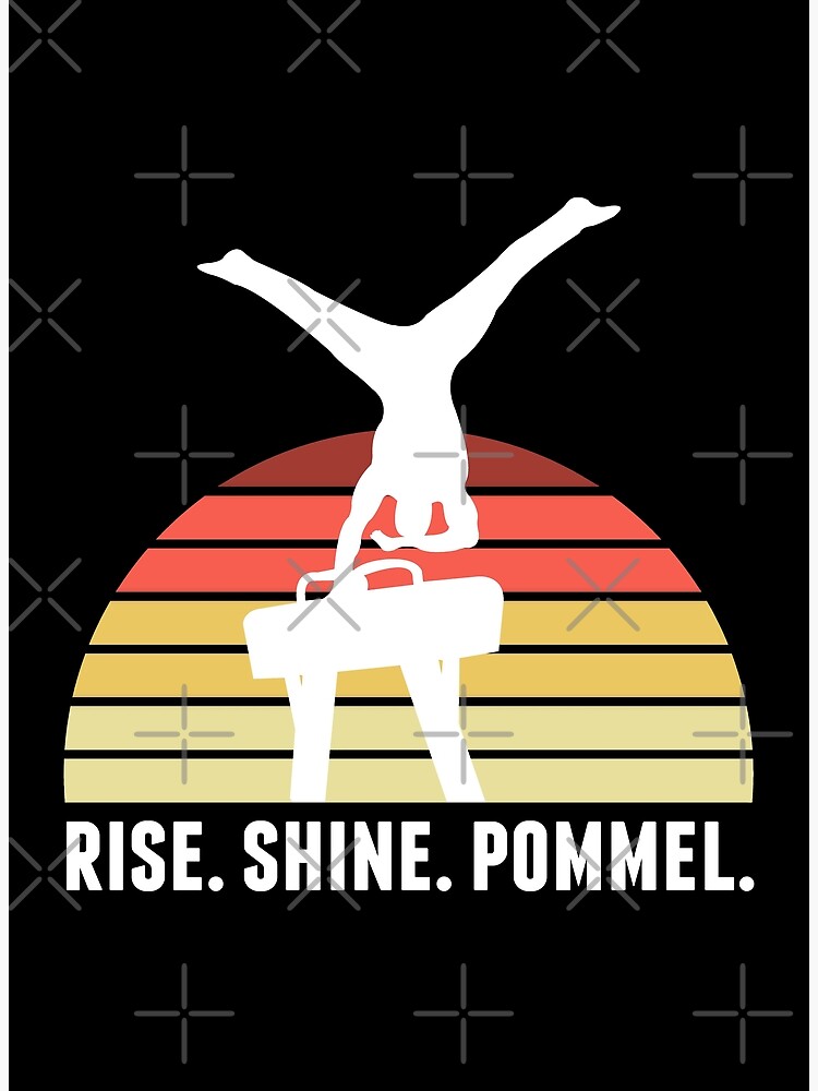 "Rise Shine Pommel Horse Mens Gymnastics" Poster for Sale by elishamarie28 Redbubble