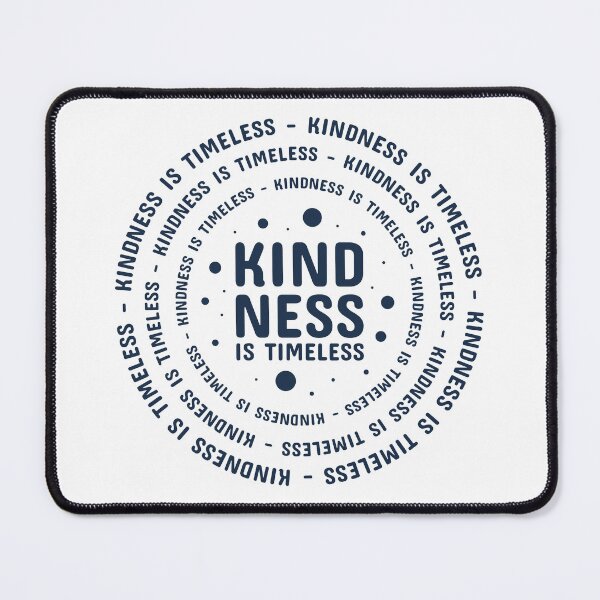 Item preview, Kindness is Timeless,be kind,timeless,be nice,anti bullying,always be kind,be kind anyway,choose kind,choose kindness,contagious,cool tickled pink kindness designed and sold by NAZIMNADIR.