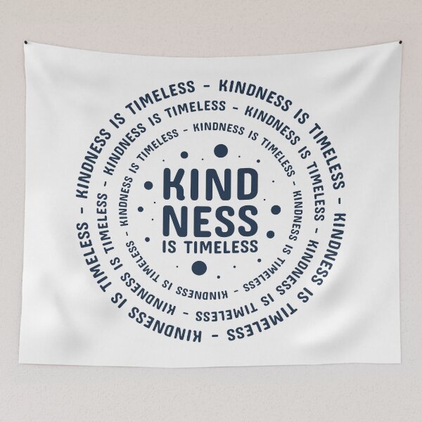 Item preview, Kindness is Timeless,be kind,timeless,be nice,anti bullying,always be kind,be kind anyway,choose kind,choose kindness,contagious,cool tickled pink kindness designed and sold by NAZIMNADIR.