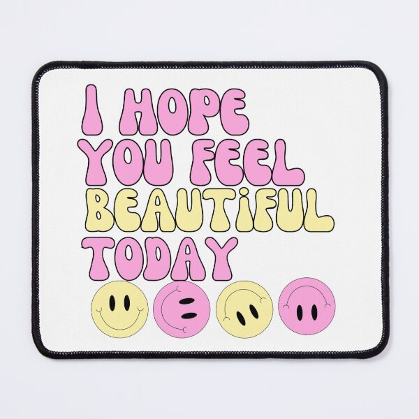Item preview, I hope you feel beautiful today designed and sold by Lavannya.