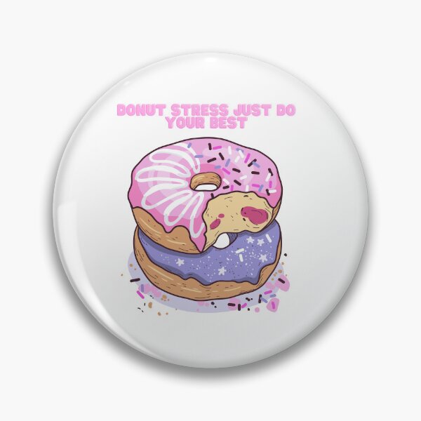 Item preview, Donut Stress Just do your best designed and sold by Marshmello-.