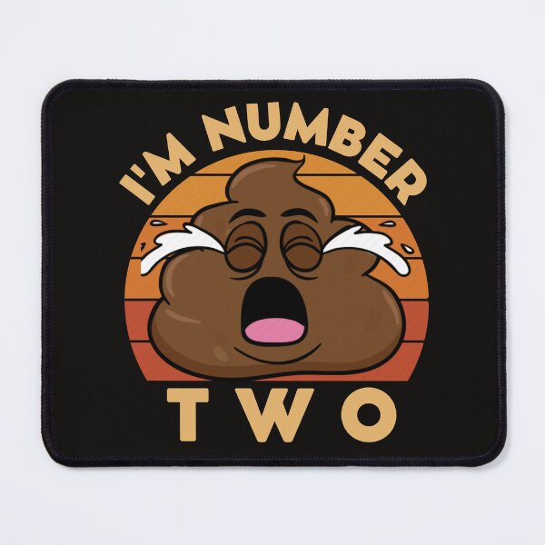 Item preview, I'm Number Two | Funny Poop designed and sold by mattades.