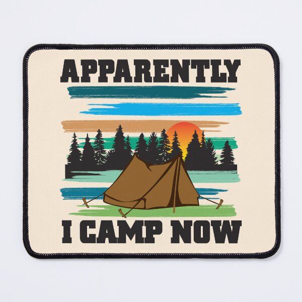 Item preview, Funny Camping, Apparently I Camp Now Outdoor Enthusiast designed and sold by CharJens.