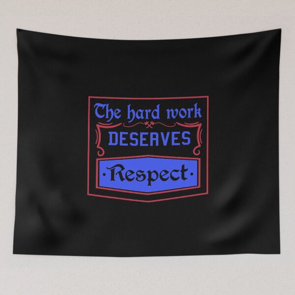 Item preview, The Hard Work Deserves Respect designed and sold by IllustrT.