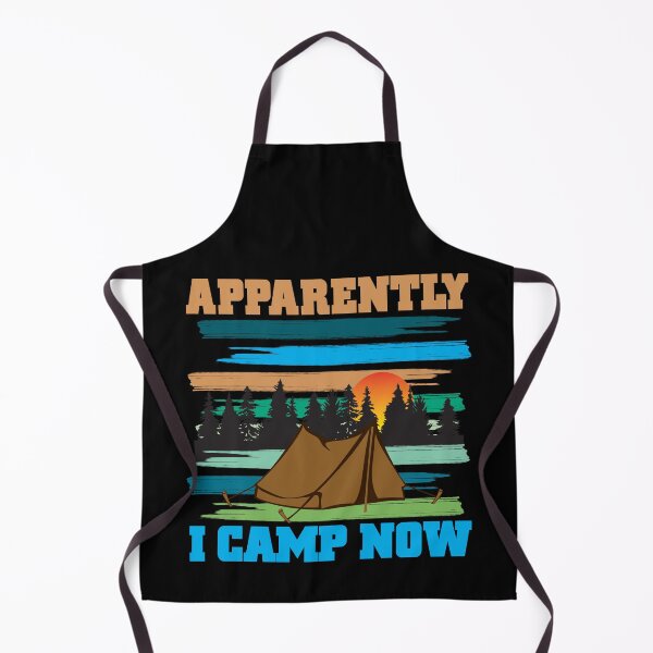 Item preview, Funny Camping, Apparently I Camp Now Outdoor Enthusiast designed and sold by CharJens.