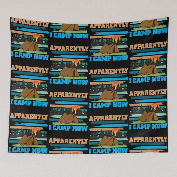 Item preview, Funny Camping, Apparently I Camp Now Outdoor Enthusiast designed and sold by CharJens.