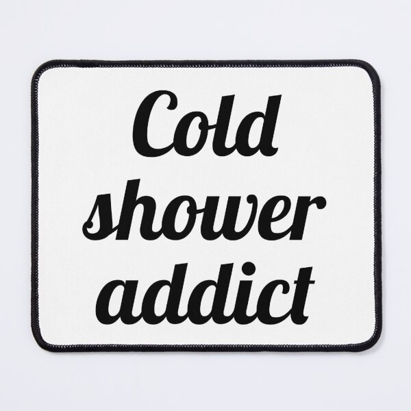 Item preview, Black and white Cold shower addict  designed and sold by Thought2reality.