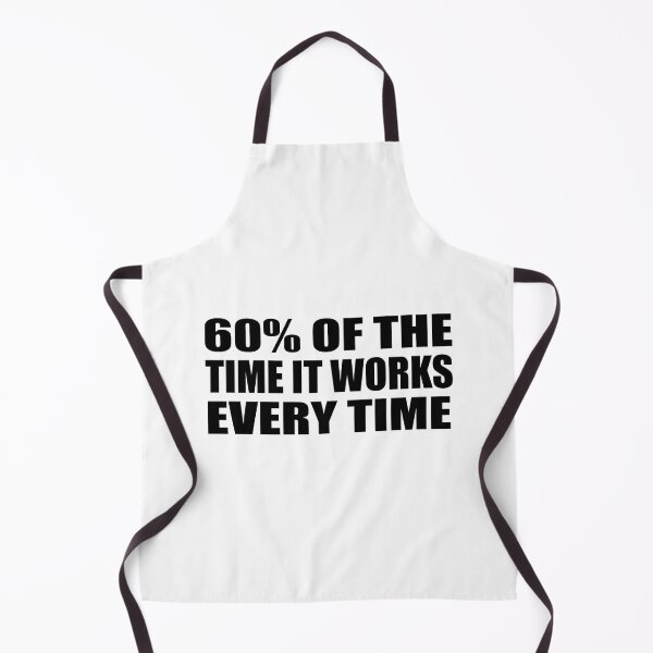 Item preview, 60% of the time it works every time designed and sold by Colorfulandfun.