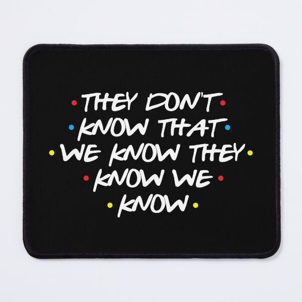 Item preview, They Don't Know That We Know They Know We Know v1 designed and sold by DuxDesigns.