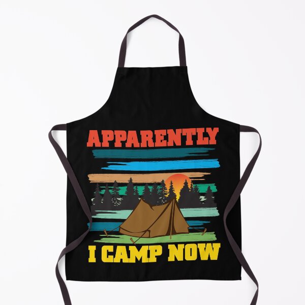 Item preview, Funny Camping, Apparently I Camp Now Outdoor Enthusiast designed and sold by CharJens.