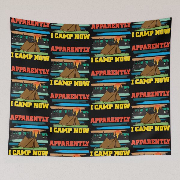 Item preview, Funny Camping, Apparently I Camp Now Outdoor Enthusiast designed and sold by CharJens.