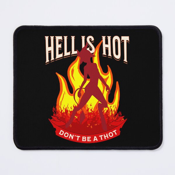 Item preview, Hell Is Hot Don't Be A Thot designed and sold by wrestletoys.