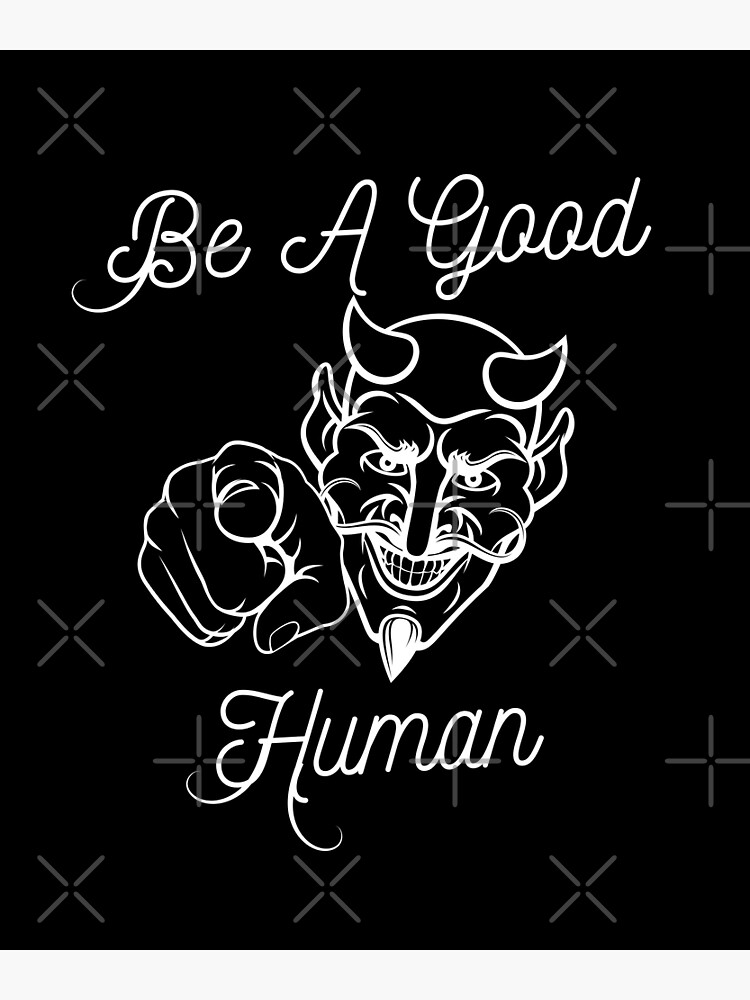 be-a-good-human-nomad-poster-by-krysstek98-redbubble