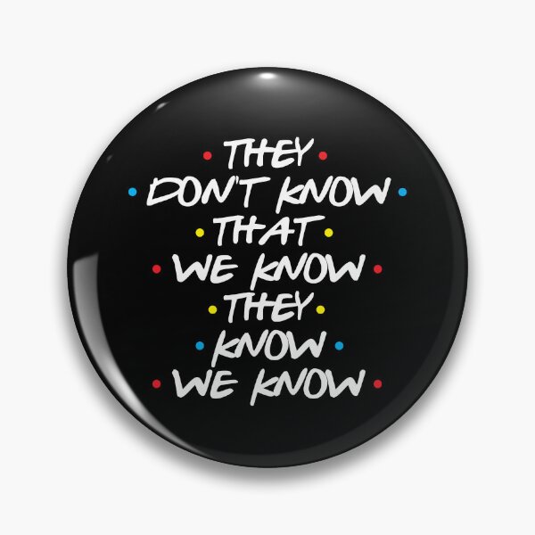 Item preview, They Don't Know That We Know They Know We Know v2 designed and sold by DuxDesigns.