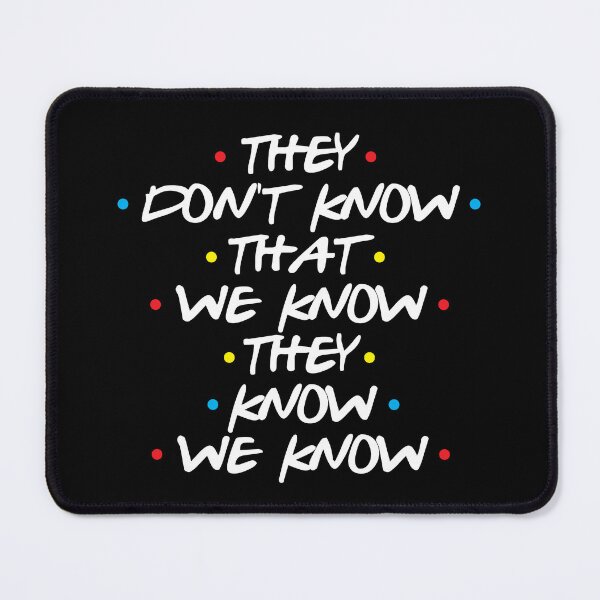 Item preview, They Don't Know That We Know They Know We Know v2 designed and sold by DuxDesigns.
