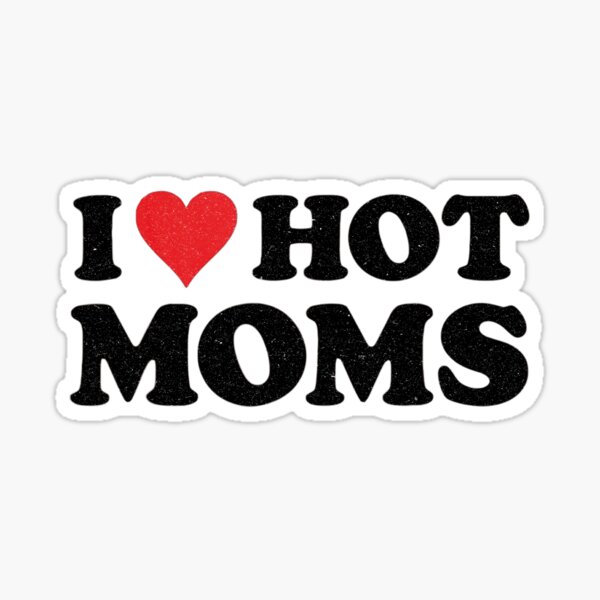 J'aime les mamans chaudes Funny Red Heart Love Moms I Heart Hot Moms Sticker