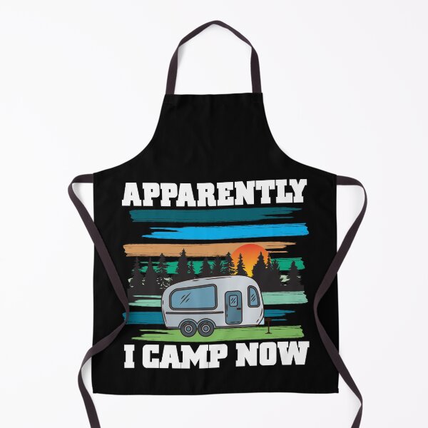 Item preview, Funny Camping, Apparently I Camp Now Outdoor Enthusiast designed and sold by CharJens.
