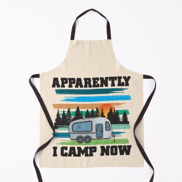 Item preview, Funny Camping, Apparently I Camp Now Outdoor Enthusiast designed and sold by CharJens.