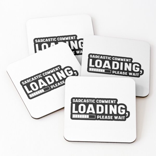 Item preview, Sarcastic Comment Loading Please Wait Funny designed and sold by designs82.