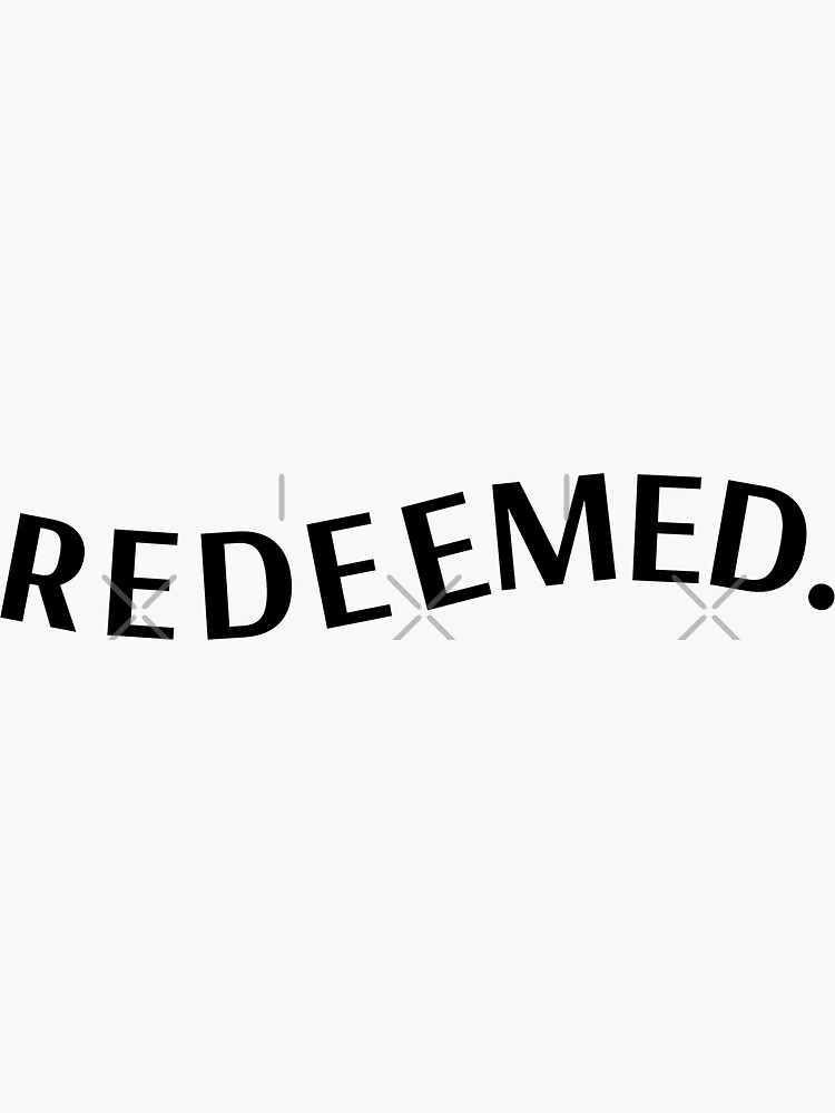 "Redeemed." Sticker for Sale by NoahMatthewArt Redbubble