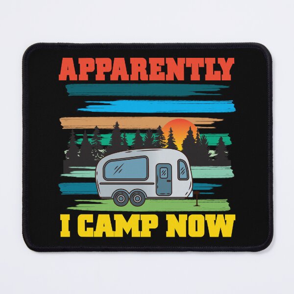 Item preview, Funny Camping, Apparently I Camp Now Outdoor Enthusiast designed and sold by CharJens.