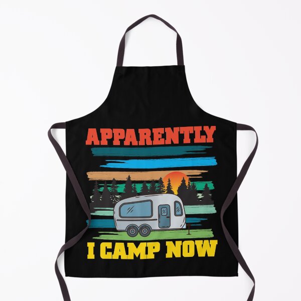 Item preview, Funny Camping, Apparently I Camp Now Outdoor Enthusiast designed and sold by CharJens.