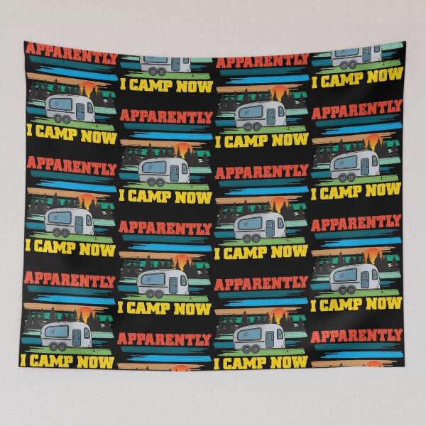 Item preview, Funny Camping, Apparently I Camp Now Outdoor Enthusiast designed and sold by CharJens.