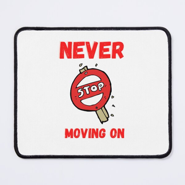 Item preview, never stop moving on designed and sold by DoraHappy.