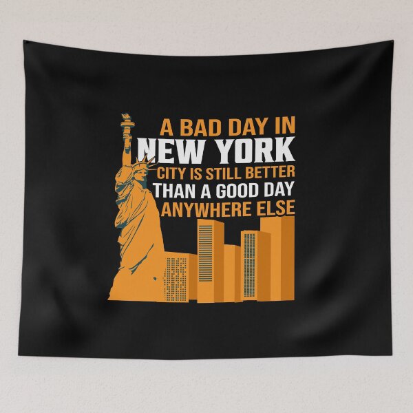 Item preview, A Bad Day In New York City Is Still Better Than A Good Day Anywhere Else designed and sold by Cityscape-Guy.