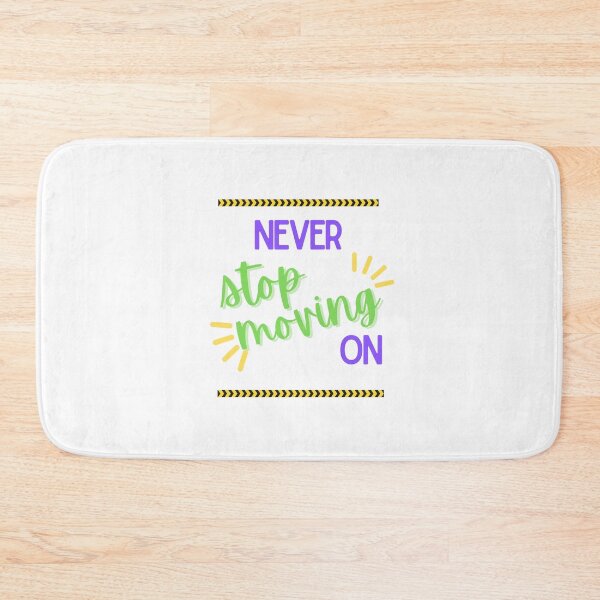 Item preview, never stop moving on designed and sold by DoraHappy.