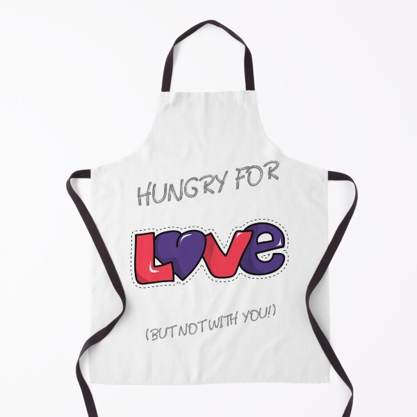 Item preview, Hungry For Love But Not With You designed and sold by InsultTees.
