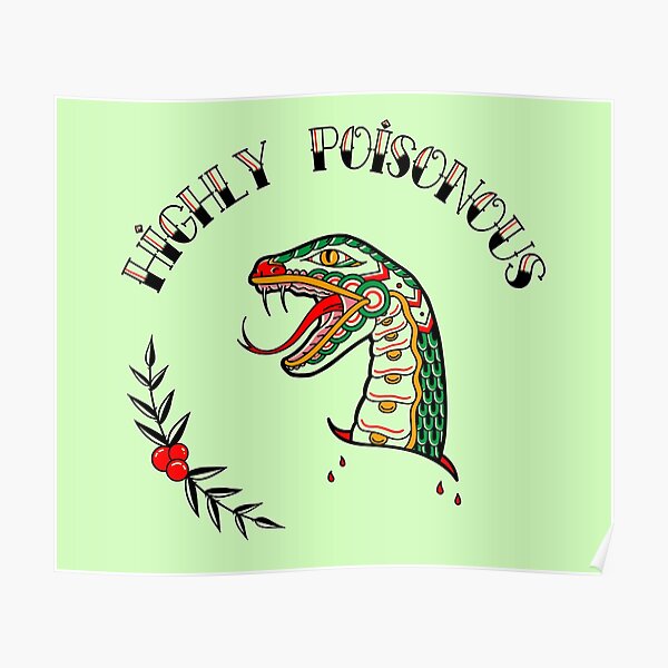 highly-poisonous-poster-for-sale-by-soulartlove-redbubble