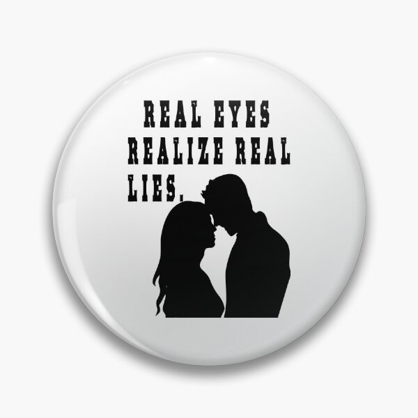 Item preview, real eyes realize real lies designed and sold by GOLDFAMILYSHOP.