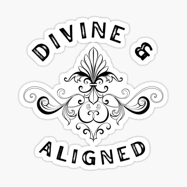 Divine and Aligned Sticker