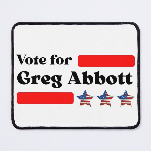 Item preview, Vote For Greg Abbott - Governor Of Texas designed and sold by Sonatablue.