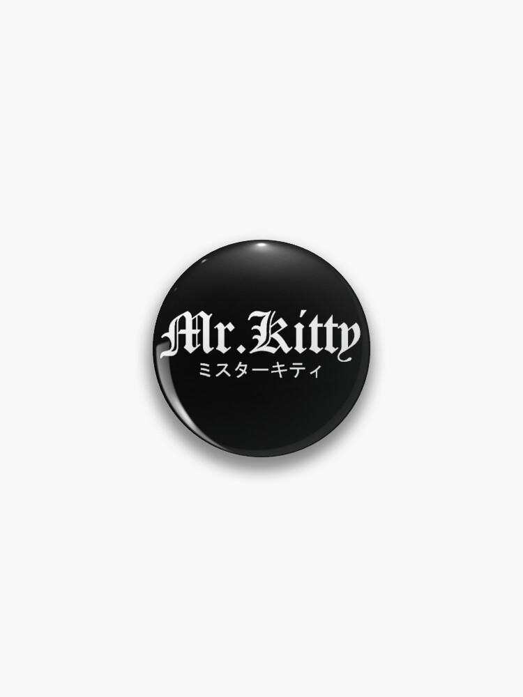 Mr.Kitty - After Dark Pin for Sale by Caos .